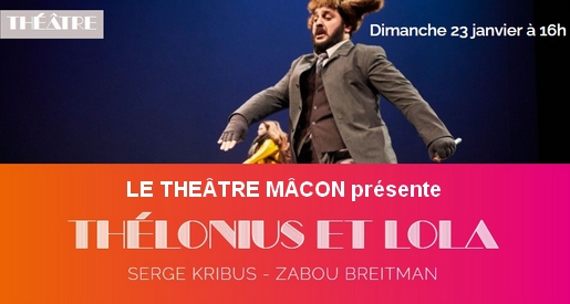 THELONIUS ET LOLA - Théâtre Mâcon