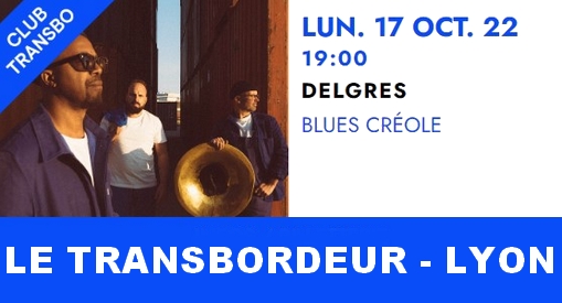 Delgres - Concert Le Transbordeur