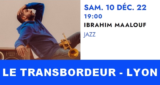 Ibrahim Maalouf - Concert Le Transbordeur