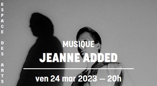 Jeanne Added - Concert Espace des arts