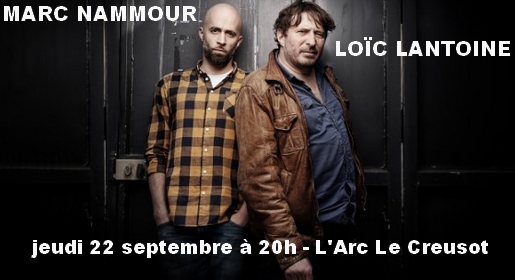 Marc Nammour et Loïc Lantoine - Concert L'Arc