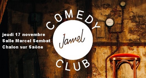 Comedy Jamel Club - Chalon sur Saône