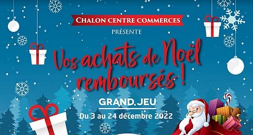 Grand Jeu Vos achats de Noël remboursés - Chalon sur Saône