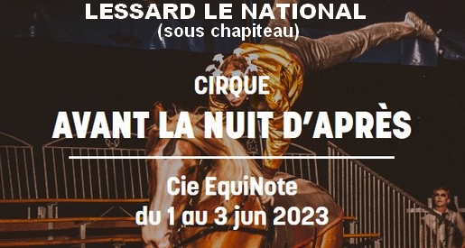 Avant la nuit d'après - Cirque à Lessard le National