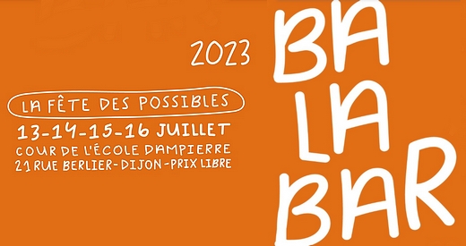 La Fête des Possibles - Balabar Dijon 2023
