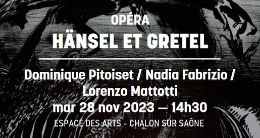 Hansel et Gretel - Opéra, Espace des Arts Chalon