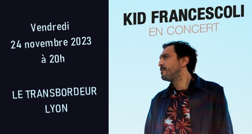 Kid Francescoli - Concert Transbo Lyon