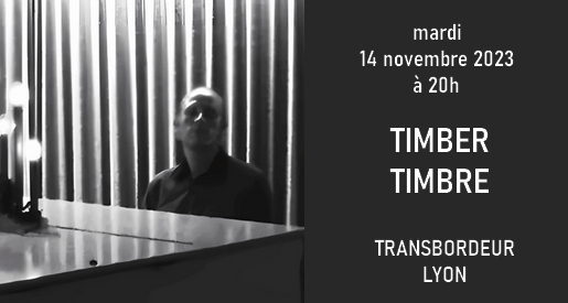 Timber Timbre - Concert Transbo Lyon