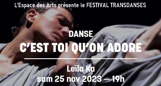C'est toi qu'on adore - Festival Transdanses 2023 à l'Espace des Arts de Chalon sur Saône