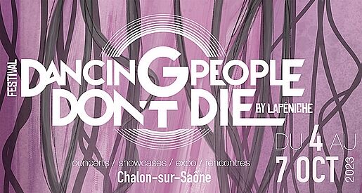 Dancing people don't die - Festival Lapéniche Chalon