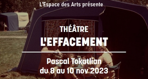 L'effacement - Théâtre à l'Espace des Arts de Chalon sur Saône
