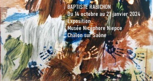 Baptiste Rabichon - Expo Musée Niepce Chalon sur Saône