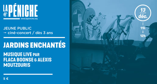 JARDINS ENCHANTES - Ciné concert à LaPéniche de Chalon sur Saône