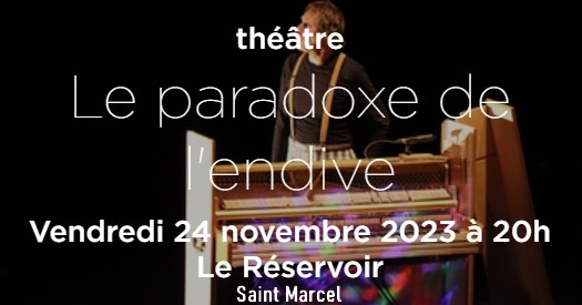 Le Paradoxe de l'endive - Théâtre au Réservoir de Saint Marcel