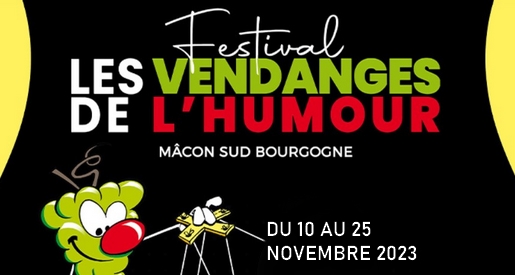 Les vendanges de l'humour - Festival Ma^con sud Bourgogne