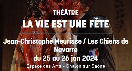 La vie est une fête - Théâtre à l'Espace des Arts de Chalon sur Saône