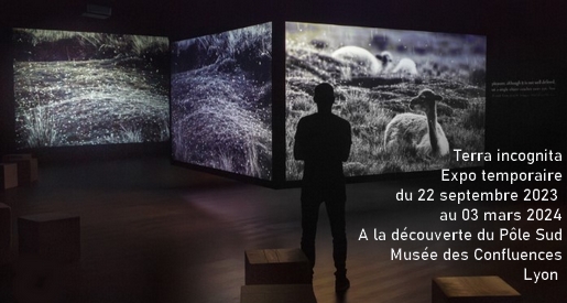 Terra incognita - Musée Confluences Lyon