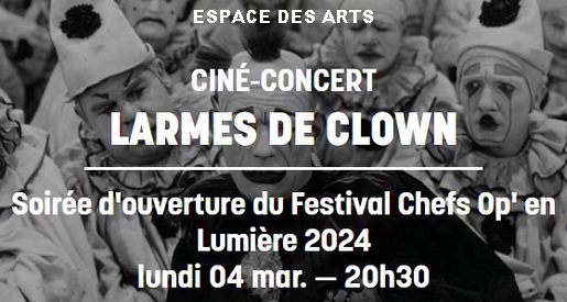 LARMES DE CLOWN - Soirée d'ouverture du Festival Chefs Op' en lumière 2024