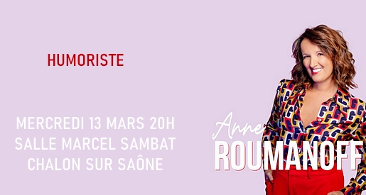 Anne Roumanoff - Salle Marcel Sembat Chalon sur Saône