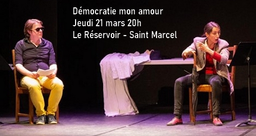 Démocratie mon amour - Théâtre au Réservoir de Saint Marcel