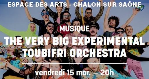 Toubifri Orchestra - Espace des Arts Chalon sur Saône