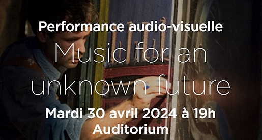 Unknown future - Auditorium du Conservatoire Chalon sur Saône