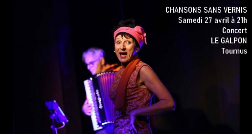 Chansons sans vernis - Concert au Galpon à Tournus