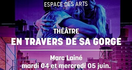 En travers de sa gorge - Pièce de théâtre à l'Espace des Arts Chalon sur Saône
