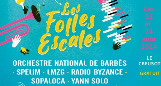 Les Folles Escales 2024 - Concerts gratuits au Creusot
