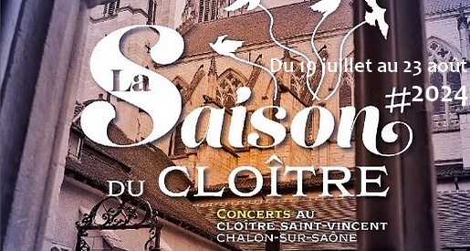 Saison du Cloître 2024 - Concerts dans le Cloître de la Cathédrale Saint Vincent de Chalon sur Saône