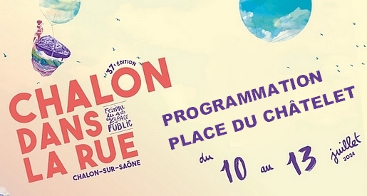 Chalon dans la rue 2024 - Programmation de la place du Châtelet