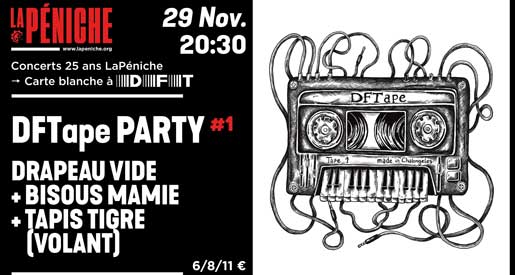 DFTape Party - Concerts à LaPéniche Chalon sur Saône