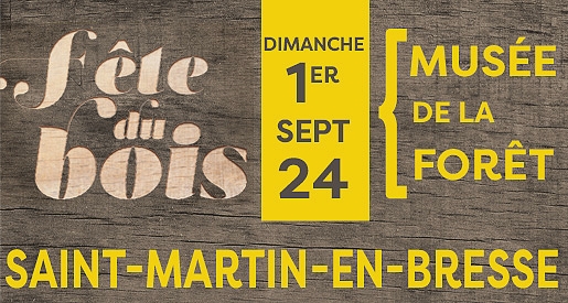Fête du Bois 2024 - Musée de la Forêt à Saint Martin en Bresse