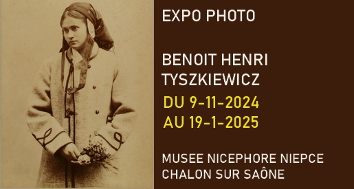 Benoît Henri Tyszkiewicz - Expo photo Musée Nicéphore Niepce de Chalon sur Saône