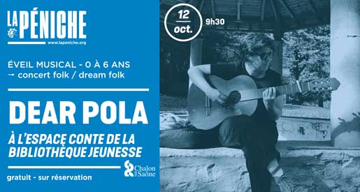 Dear Pola - Spécial jeune public LaPéniche Chalon sur Saône