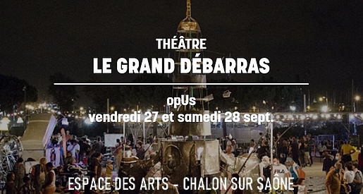 Le grand débarras - Espace des Arts Chalon