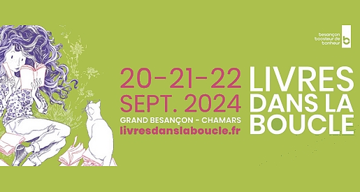 Livres dans la Boucle 2024 - Salon du livre à Besançon