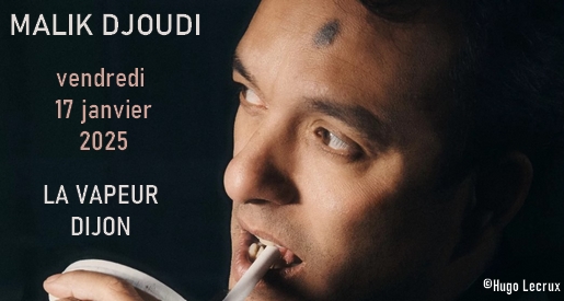 Malik Djoudi - Concert à La Vapeur de Dijon