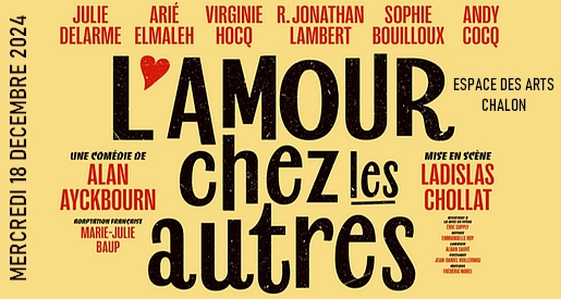 L'amour chez les autres - Théâtre à l'Espace des Arts de Chalon sur Saône
