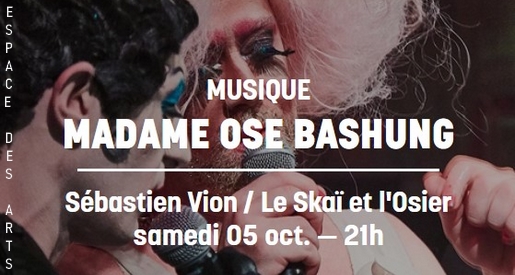 Madame Ose Bashung - Espace des Arts Chalon sur Saône