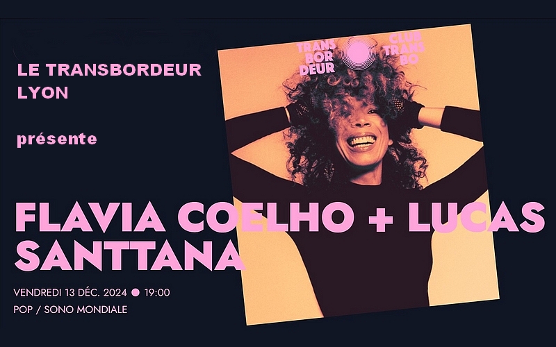 Flavia Coelho + Lucas Santtana - Concert au Transbordeur de Lyon