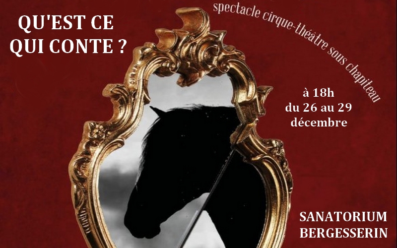 Qu'est ce qui conte - Spectacle d'Equinoctis à Bergesserin