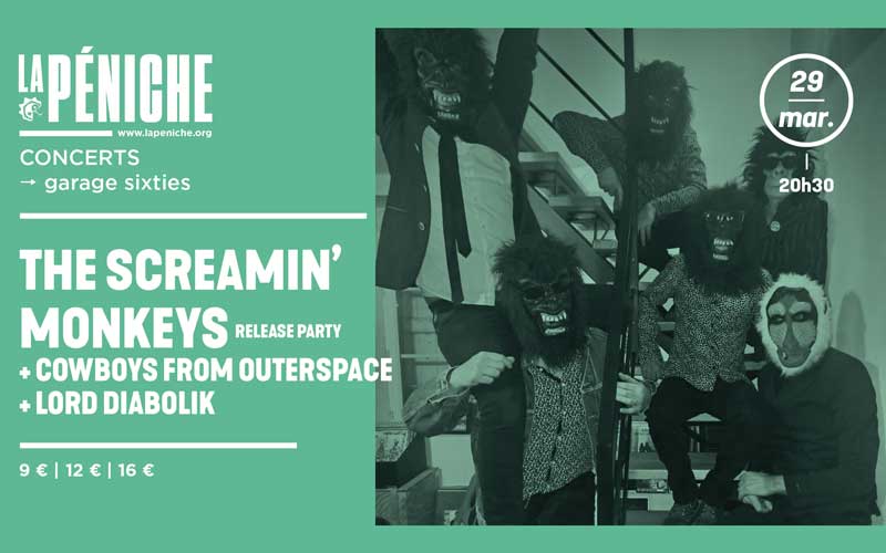 The Screamin’ Monkeys release party + Cowboys From Outerspace + Lord Diabolik en concert à LaPéniche de Chalon sur Saône