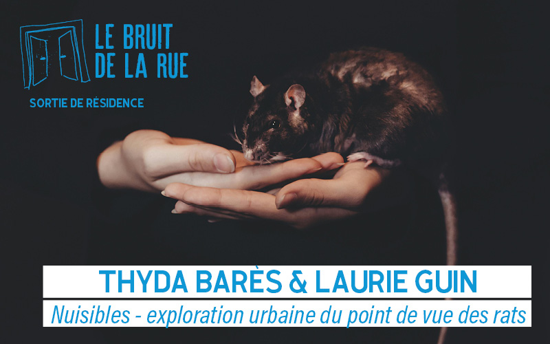 Thylda BARÈS & Laurie GUIN - NUISIBLES, EXPLORATION URBAINE DU POINT DE VUE DES RATS