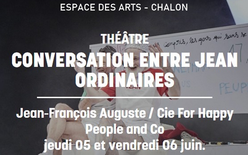 Conversation entre Jean ordinaire - Théâtre à l'espace des arts de Chalon sur Saône