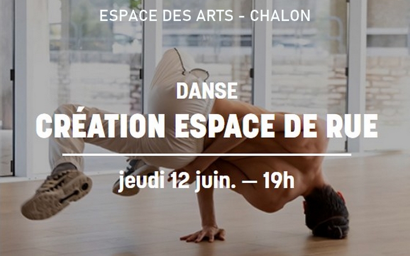 CREATION ESPACE DE RUE + CHAPITRE - Danse à l'espace des arts de Chalon sur Saône