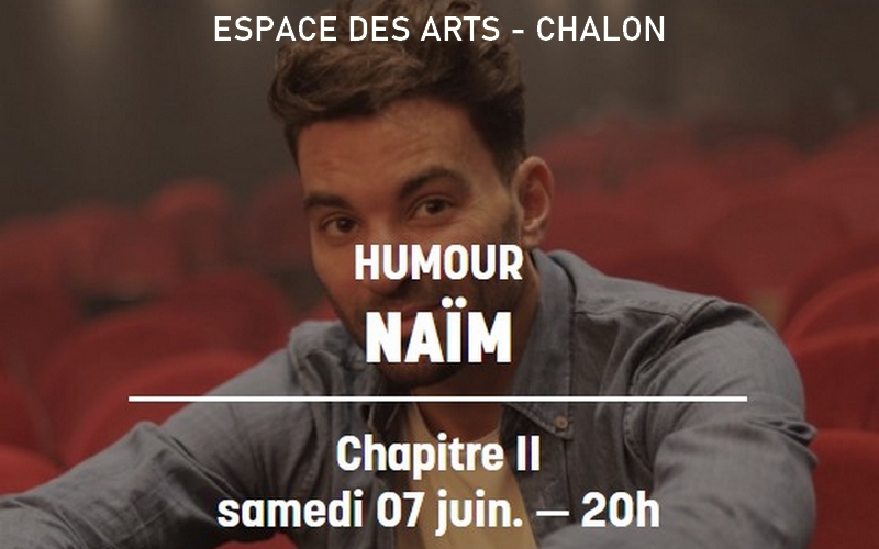 Naïm - Humour à l'Espace des Arts de Chalon sur Saône