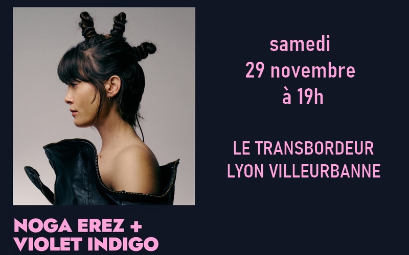 Noga Erez - Concert au Transbordeur de Lyon Villeurbanne