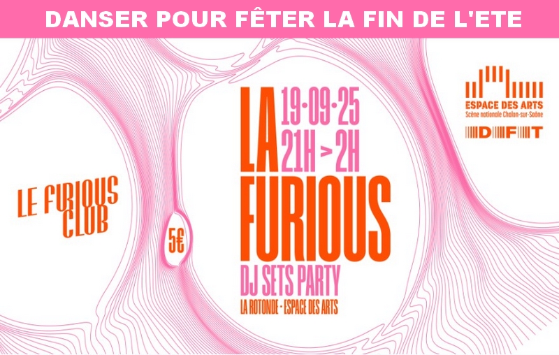 La Furious - Dj sets party à l'Espace des Arts de Chalon sur Saône