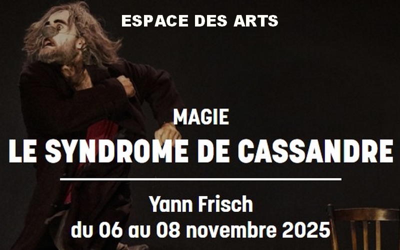 Le syndrome de Cassandre - Spectacle de magie et de théâtre à l'espace des arts de Chalon sur Saône